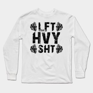 Gym Workout - LFT HVY SHT Long Sleeve T-Shirt